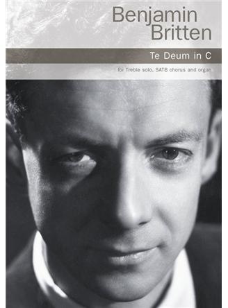 Benjamin Britten: Te Deum In C - Organ / Treble (Soprano) / SATB