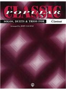 Classic Popular: Solos, Duets And Trios For Clarinet