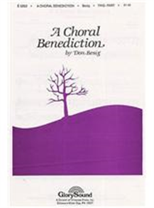 Don Besig: A Choral Benediction (2-Part SA)