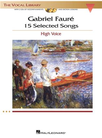 Gabriel Fauré: 15 Selected Songs