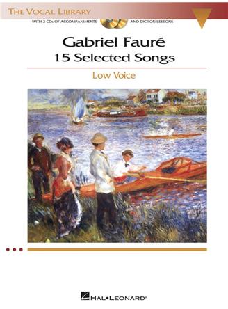 Gabriel Fauré: 15 Selected Songs