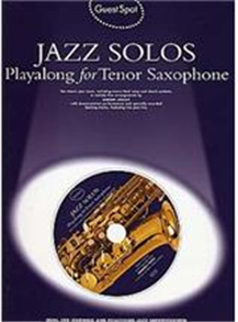 Guest Spot: Jazz Solos Playalong For Tenor Saxophone