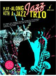 Play-Along Jazz With A Jazz Trio - Alto Saxophone