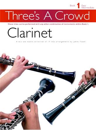 Three's A Crowd: Book 1 Clarinet