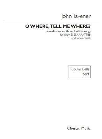 John Tavener: O Where, Tell Me Where? (Tubular Bells Part)