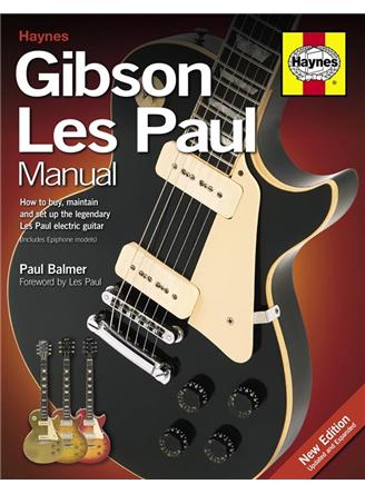 Paul Balmer: Haynes Gibson Les Paul Manual (2nd Edition)