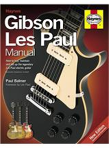 Paul Balmer: Haynes Gibson Les Paul Manual (2nd Edition)