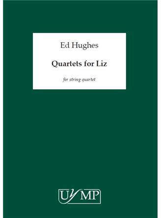 Ed Hughes: Quartets For Liz (Score)