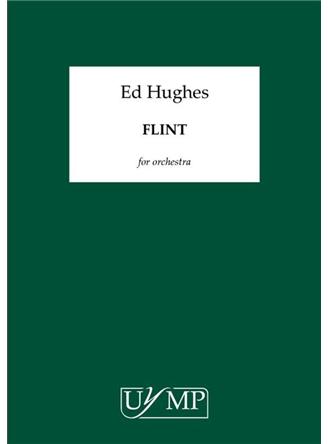Ed Hughes: Flint (Conductor's Score)