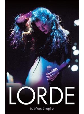 Marc Shapiro: Lorde - The Biography