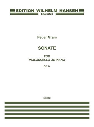Peder Gram: Sonate For Violoncello Og Piano, Op. 14