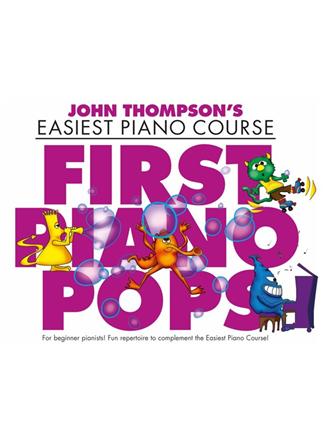 Thompson's Easiest Piano Course First Piano Pops