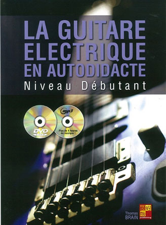 Thomas Brain: La Guitare Électrique En Autodidacte - Débutant (Book/CD/DVD)