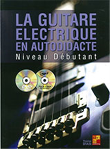 Thomas Brain: La Guitare Électrique En Autodidacte - Débutant (Book/CD/DVD)