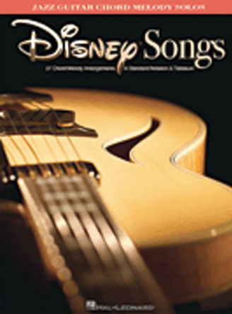 Disney Songs for Jazz Guitar Chord Melody Solos