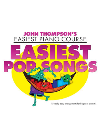 John Thompson's Easiest Piano Course: Easiest Pop Songs