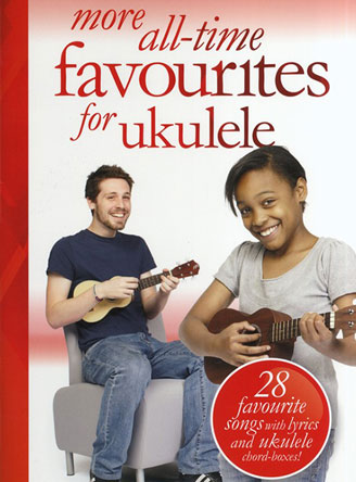 More All-Time Favourites For Ukulele