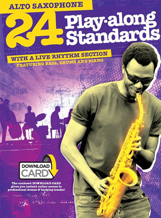 24 Play-Along Standards With A Live Rhythm Section - Alto Saxophone (Book/Audio Download)