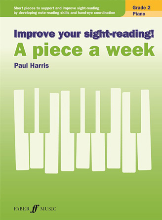 Improve Your Sight-Reading! A Piece A Week Piano Grade