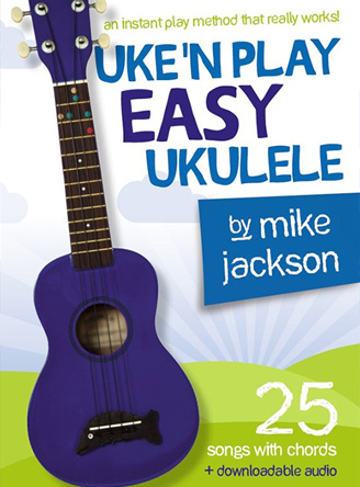 Mike Jackson: Uke'n Play Easy Ukulele (Book/Audio Download)