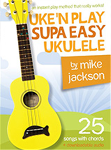 Mike Jackson: Uke'n Play Supa Easy Ukulele (Book/Audio Download)