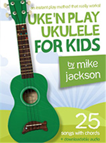 Mike Jackson: Uke'n Play Ukulele For Kids (Book/Audio Download)