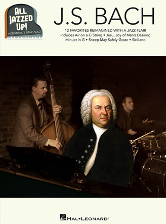 J.S. Bach – All Jazzed Up!