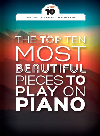 The Top Ten Most Beautiful Pieces To Play On Piano