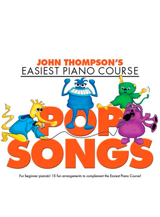 John Thompson's Easiest Piano Course: Pop Songs