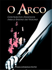 O Arco – Contributos Didáticos para o Ensino do Violino