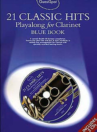 Guest Spot: 21 Classic Hits Playalong For Clarinet - Blue Book