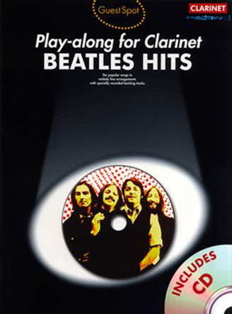 Guest Spot: Beatles Hits - Play-Along For Clarinet