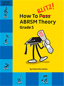 How To Blitz! ABRSM Theory Grade 5