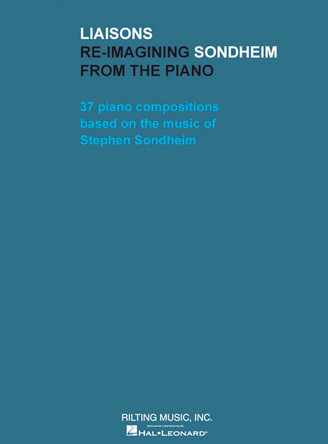 Liaisons - Re-imagining Sondheim from the Piano