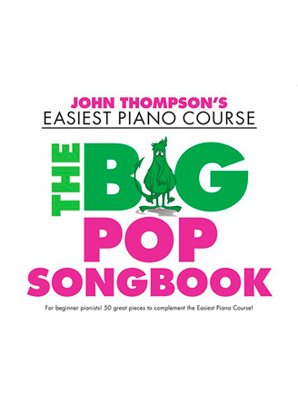 John Thompson's Easiest Piano Course: The Big Pop Songbook
