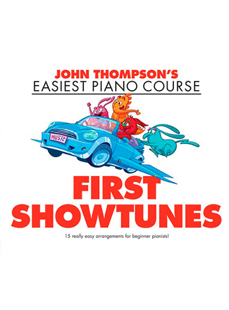John Thompson's Easiest Piano Course: First Showtunes