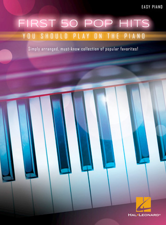First 50 Pop Hits You Should Play on the Piano