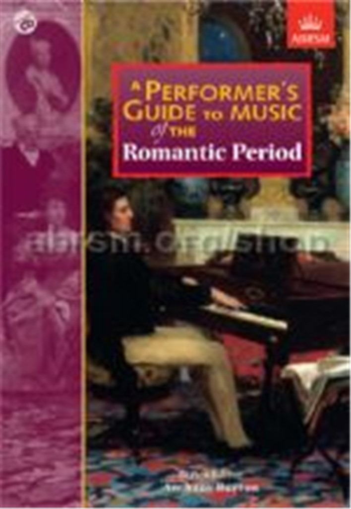 A Performer's Guide to Music of the Romantic Perio