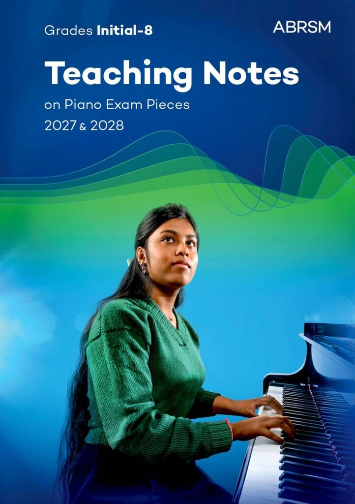 Teaching Notes On Piano Exam Pieces 2027 & 2028