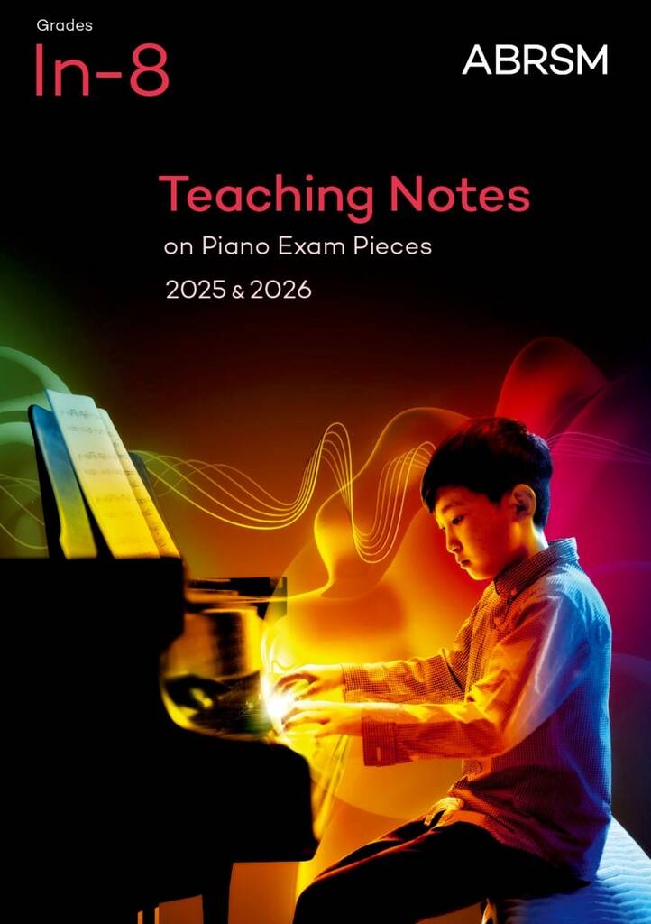 Teaching Notes on Piano Exam Pieces 2025 & 2026