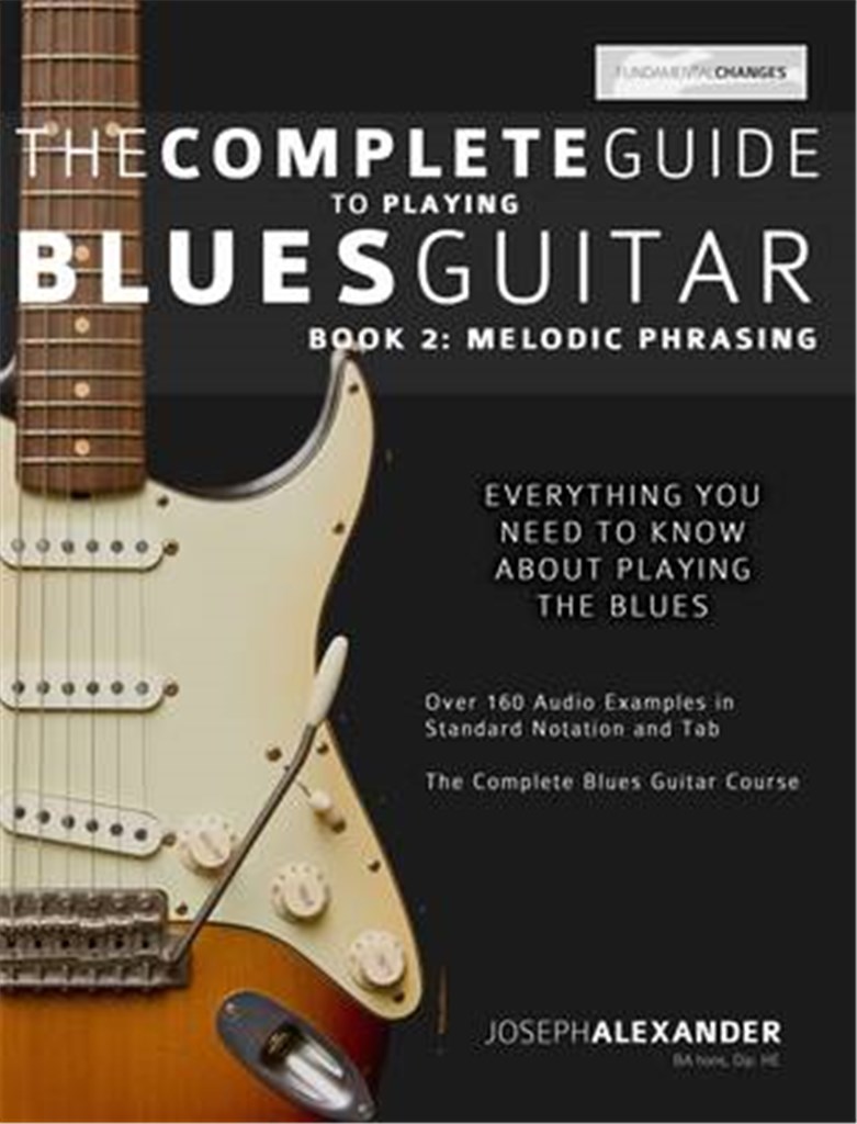 The Complete Guide To Playing Blues Guitar Book 2