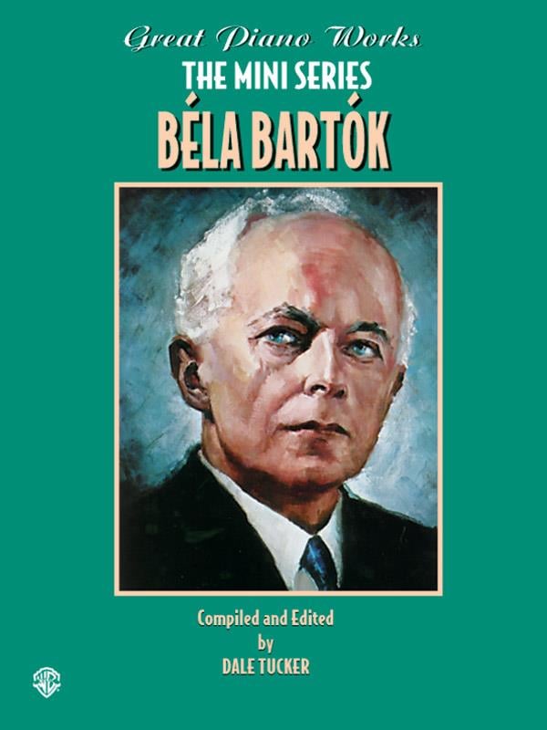 Great Piano Works - The Mini Series: Béla Bartok