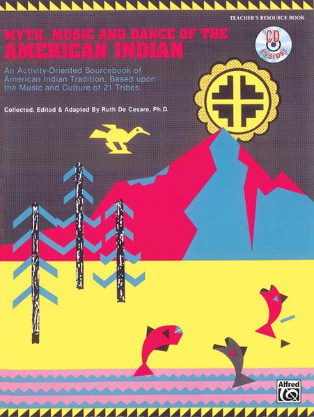 Myth, Music, and Dance of the American Indian