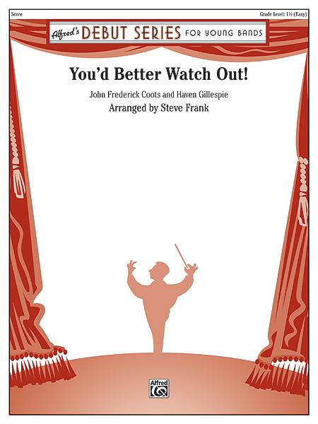 You'd Better Watch Out!