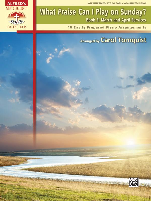 What Praise Can I Play on Sunday-2: March & April