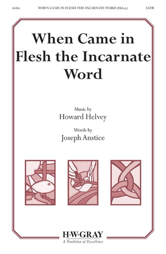 When Came In Flesh Incarnate Word