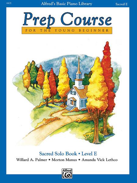 Alfred's Basic Piano Prep Course: Sacred Solo Bk E