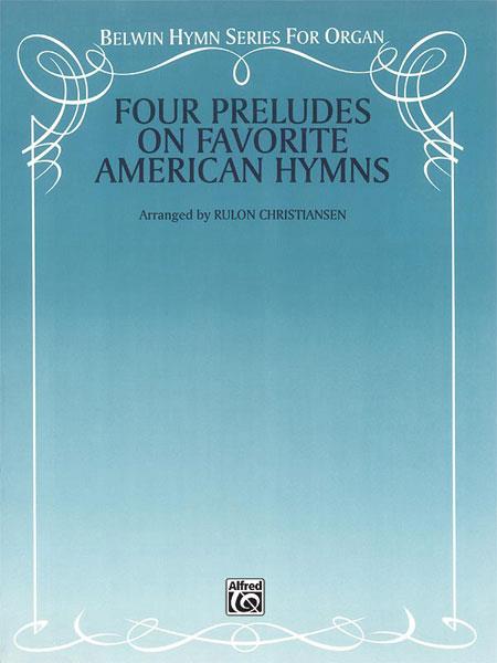 Four Preludes on Favorite American Hymns