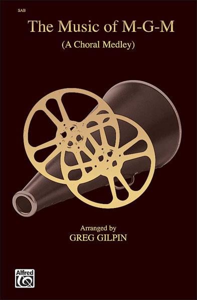 The Music of M-G-M A Choral Medley
