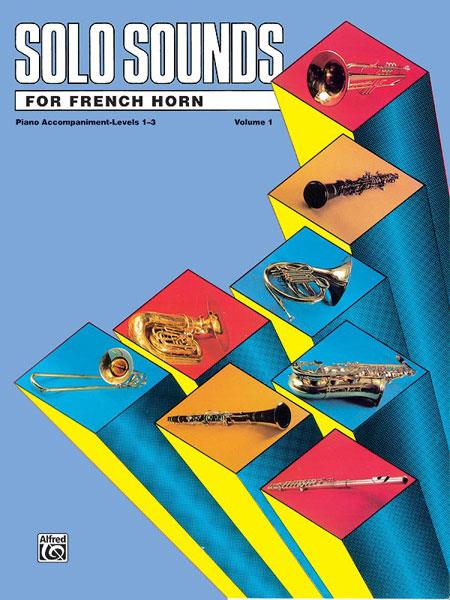 Solo Sounds for French Horn, Volume I, Levels 1-3